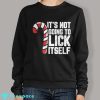 Its Not Going To Lick Itself Sweater