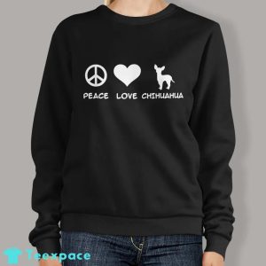 Peace Love Chihuahua Sweatshirt