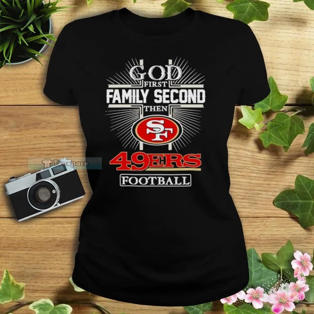 2022 God First Family Second Then San Francisco 49ers Football Womens T shirt 2 1