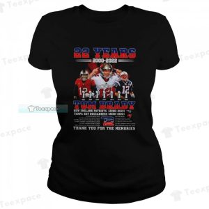 22 Years 2000 2022 Tom Brady New England Patriots Tampa Bay Buccaneers T shirt Womens 2