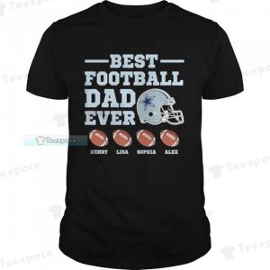 Best Football Dad Ever Dallas Cowboys Shirt