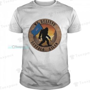 Bills Bigfoot We Believe Shirt
