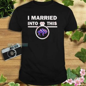 Bills I Married Into This Ring Shirt