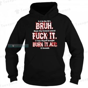 Bruh Fuck It Burn It All Buffalo Bills Shirt