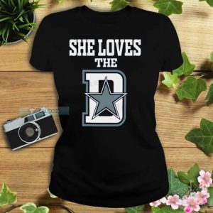 Dallas Cowboys Funny She Loves The Dallas D T Shirt Womens 2
