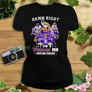 Damn Right I Am A Minnesota Vikings Fan Now And Forever Signatures T Shirt Womens 2