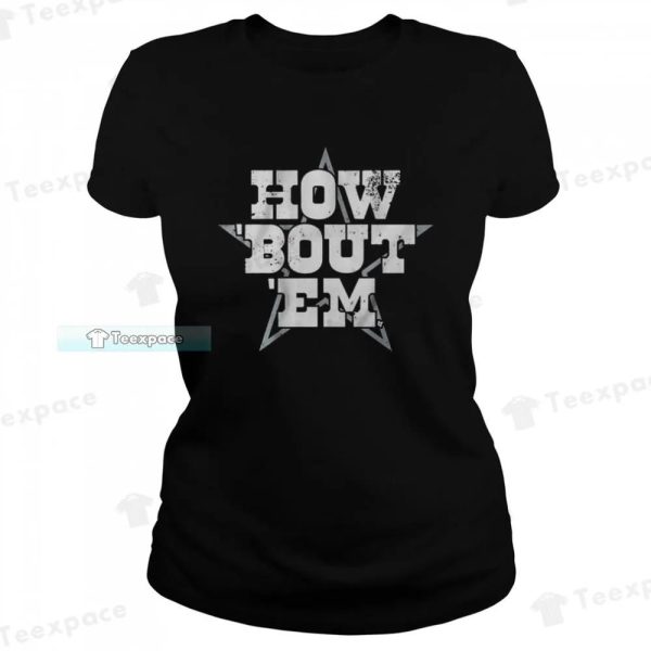 How ‘Bout ‘Em Dallas Cowboys Shirt