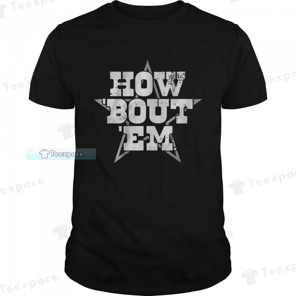 How ‘Bout ‘Em Dallas Cowboys Unisex T Shirt 1