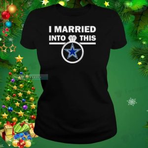 I Married Into This Dallas Cowboys T Shirt Womens 2