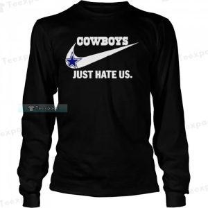 Just Hate Us Nike Logo Dallas Cowboys Long Sleeve Shirt 3