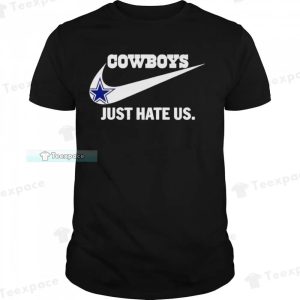 Just Hate Us Nike Logo Dallas Cowboys Unisex T Shirt 1