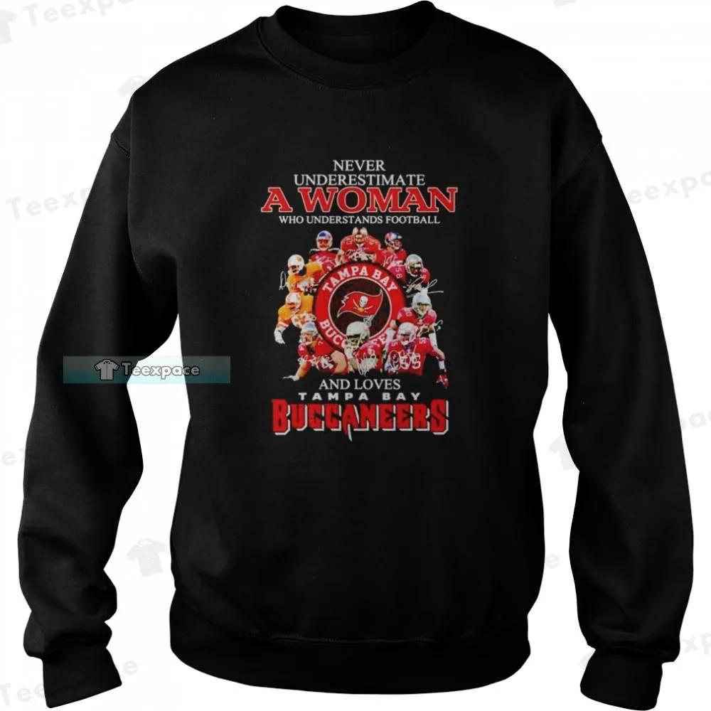 Never Underestimate A Woman Who Understands Football And Loves Buccaneers Sweatshirt 4