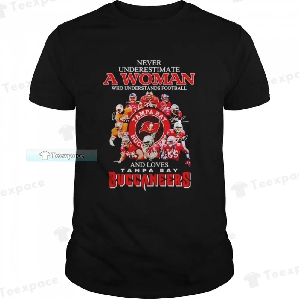 Never Underestimate A Woman Who Understands Football And Loves Buccaneers Unisex T Shirt 1