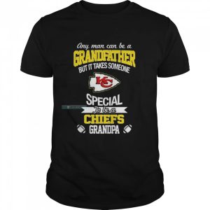 Someone Special To Be A Chiefs Grandpa Shirt