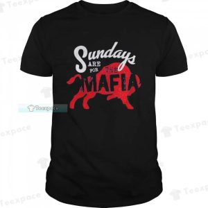 Sunday Are For The Mafia Buffalo Bills Shirt