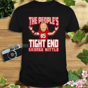 The People’s Tight End George Kittle 49ers Shirt