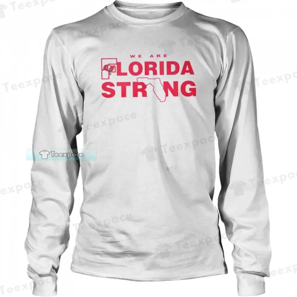 We Are Florida Strong Tampa Bay Buccaneers Long Sleeve Shirt 3