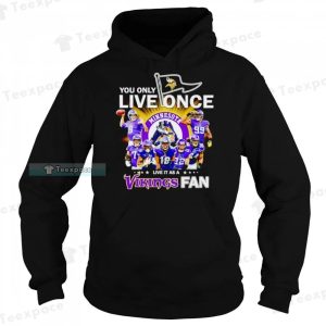You Only Live Once Live It As A Minnesota Vikings Fan Signatures Shirt