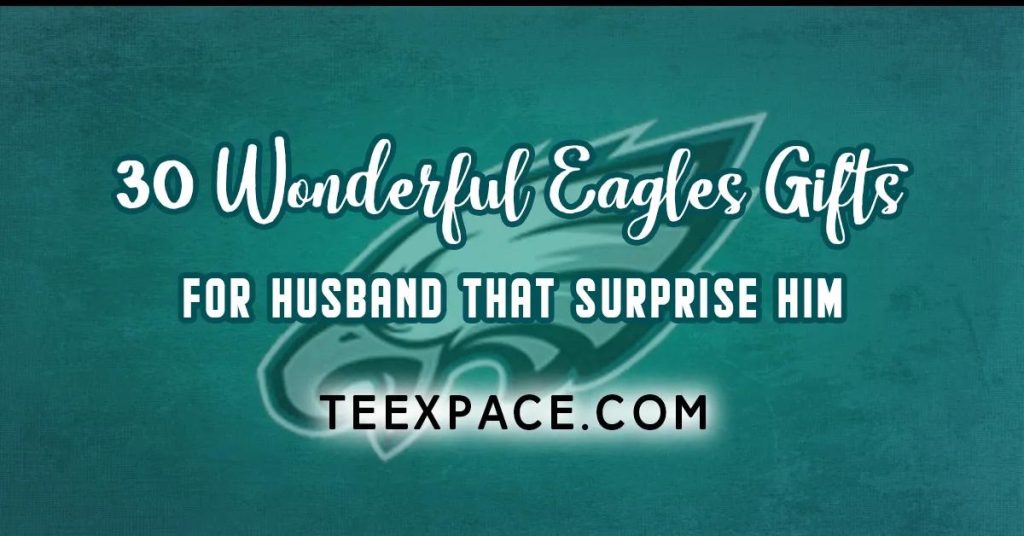 Eagles Gifts For Husband