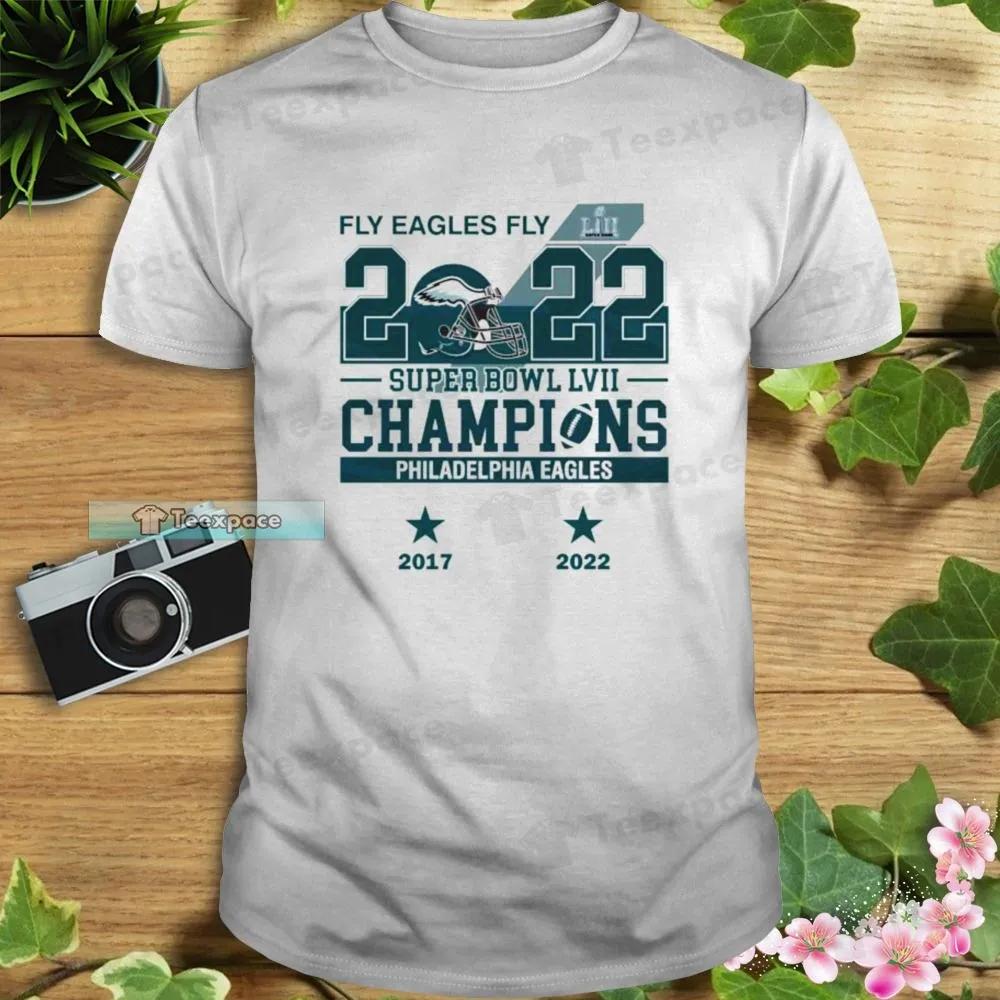 Fly Eagles Fly Super Bowl LVII Champions 2017 2022 Shirt