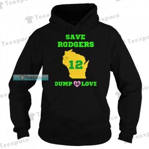 Green Bay Packers Aaron Rodgers Dump Love Shirt