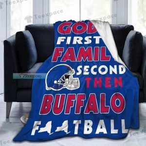 Buffalo Bills God First Family Second Then Football Blanket 9
