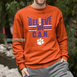 Clemson Tigers Believe We Can Sweatshirt