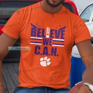 Clemson Tigers Believe We Can Shirt
