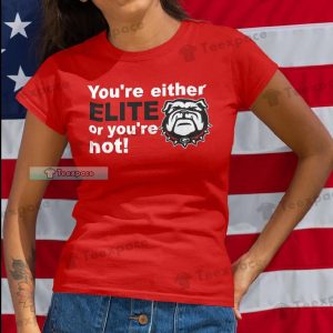 Dawgs Nation Youre Either Elite Or Youre Not T Shirt Womens
