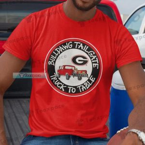 Georgia Bulldogs Bulldawgs Tailgate Truck To Table Shirt