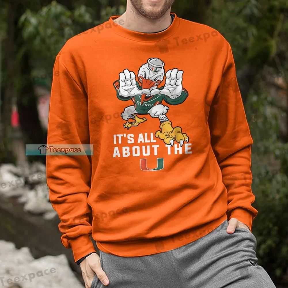 Mascot Its All About The Miami Hurricanes Sweatshirt