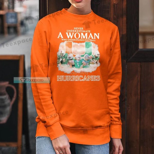 Miami Hurricanes Never Underestimate A Woman Shirt