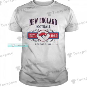 New England Patriots Est 1960 Foxboro Unisex T Shirt 1