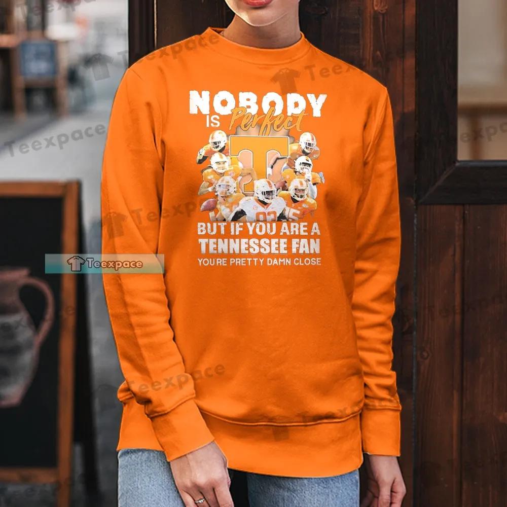 Tennessee Volunteers Nobody is Perfect Shirt Volunteers Gifts Sweatshirt