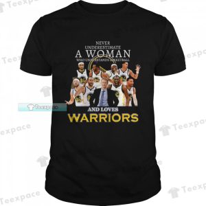 A Woman Who Understands Basketball And Love Golden State Warriors Shirt