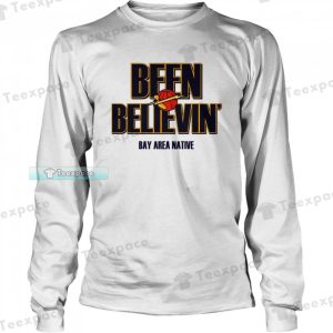 Been Believin Bay Arena Native Golden State Warriors Long Sleeve Shirt