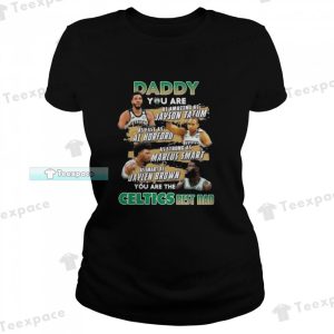 Boston Celtics Daddy You Are Jayson Tatum And Al Horford T Shirt Womens