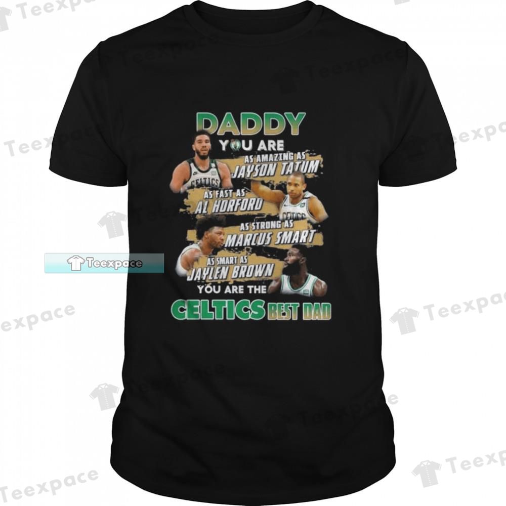 Boston Celtics Daddy You Are Jayson Tatum And Al Horford Unisex T Shirt