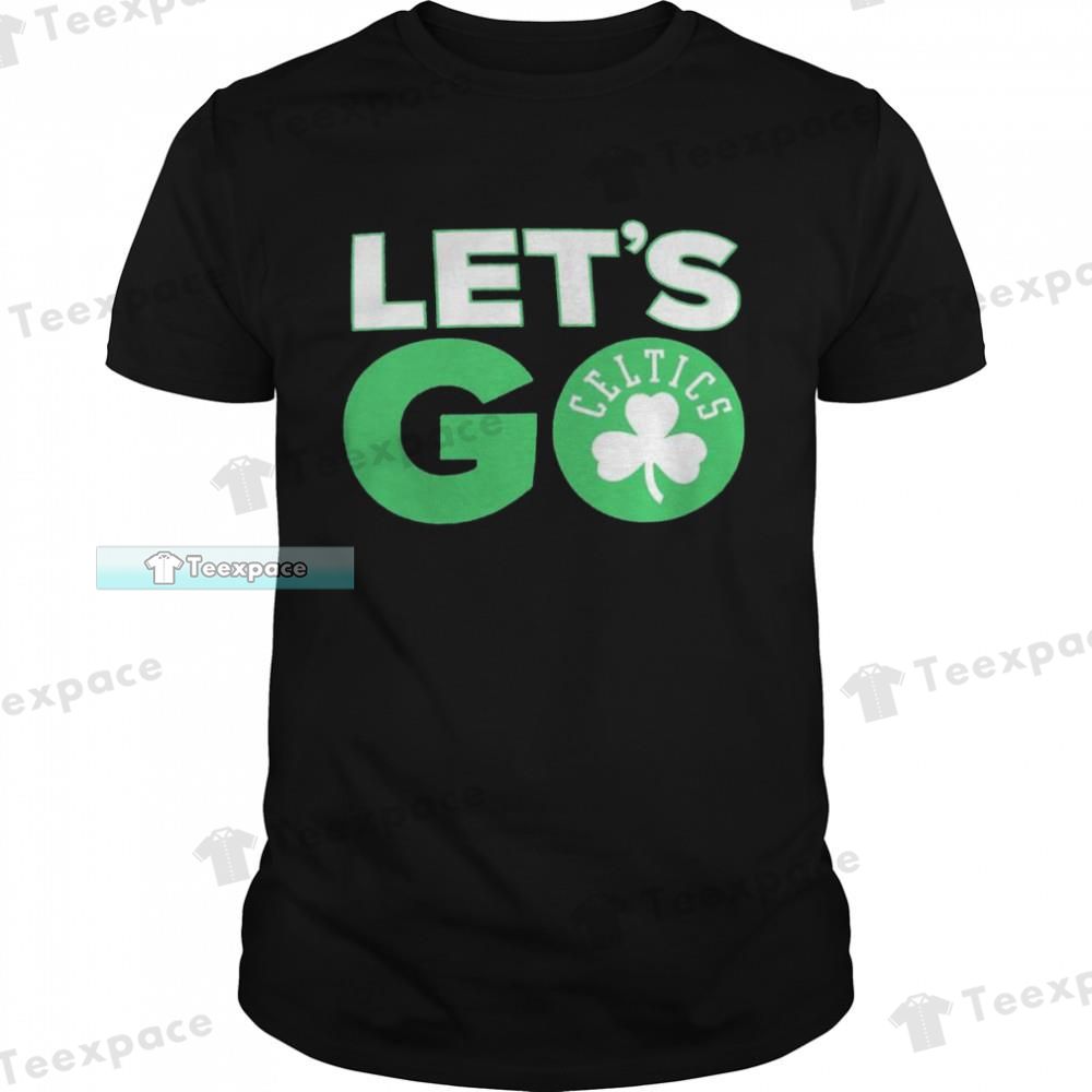 Boston Celtics Hometown Collection Lets Go Unisex T Shirt