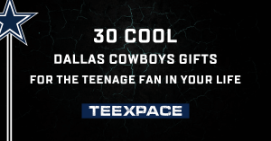 Dallas Cowboys Gifts For The Teenage Fan