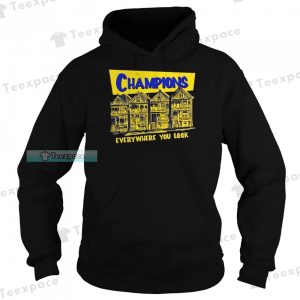 Golden State Warriors Champions Everywhere You Look Shirt