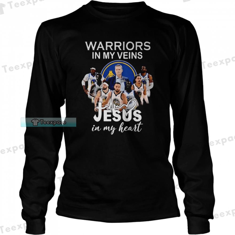 Golden State Warriors In My Veins Jesus In My Heart Long Sleeve Shirt