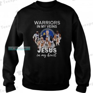 Golden State Warriors In My Veins Jesus In My Heart Sweatshirt