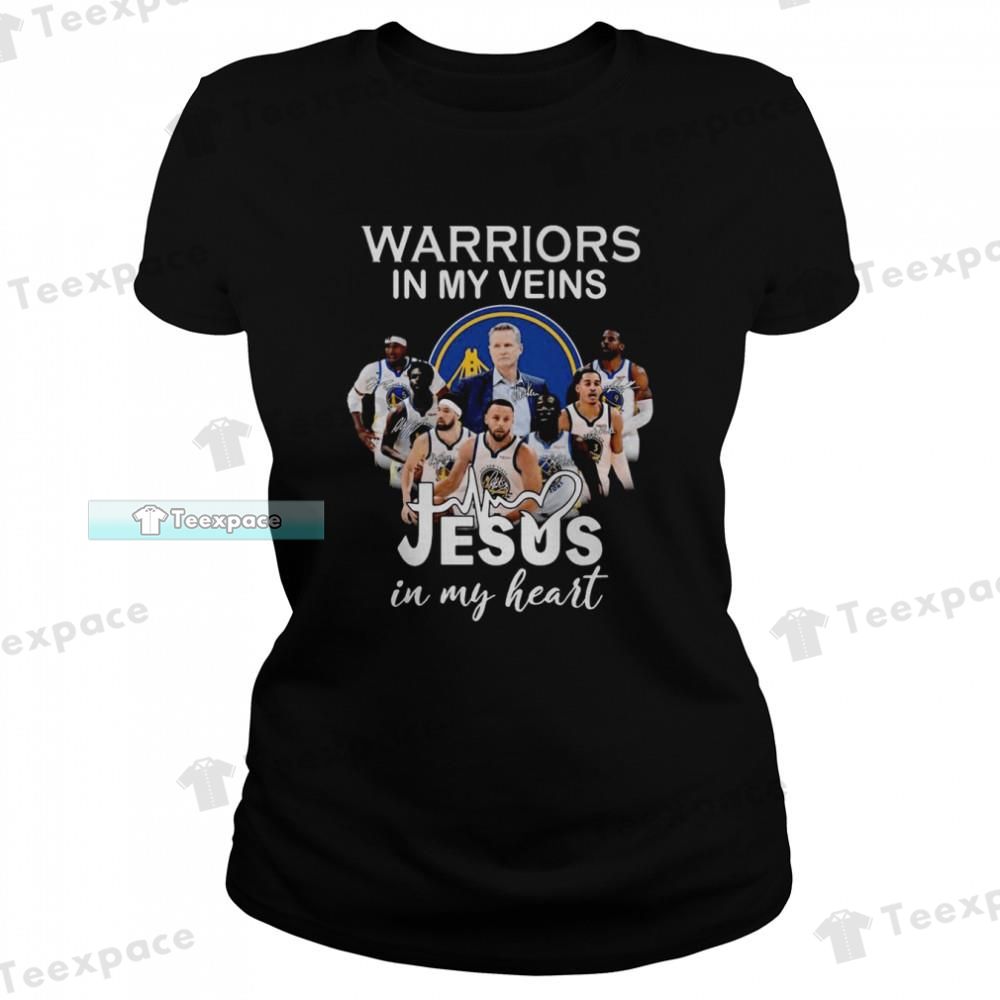 Golden State Warriors In My Veins Jesus In My Heart T Shirt Womens