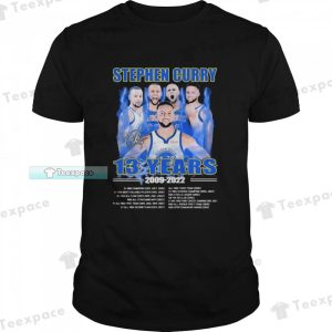 Golden State Warriors Stephen Curry 13 Years 2009 20222 Signatures Unisex T Shirt