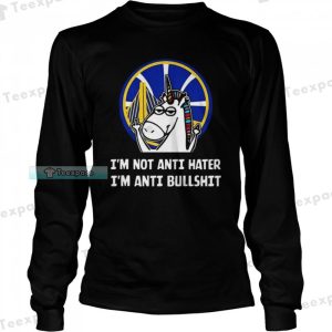 Golden State Warriors Unicorn Im Not Anti Hater Im Anti Bullshit Long Sleeve Shirt