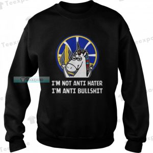 Golden State Warriors Unicorn Im Not Anti Hater Im Anti Bullshit Sweatshirt