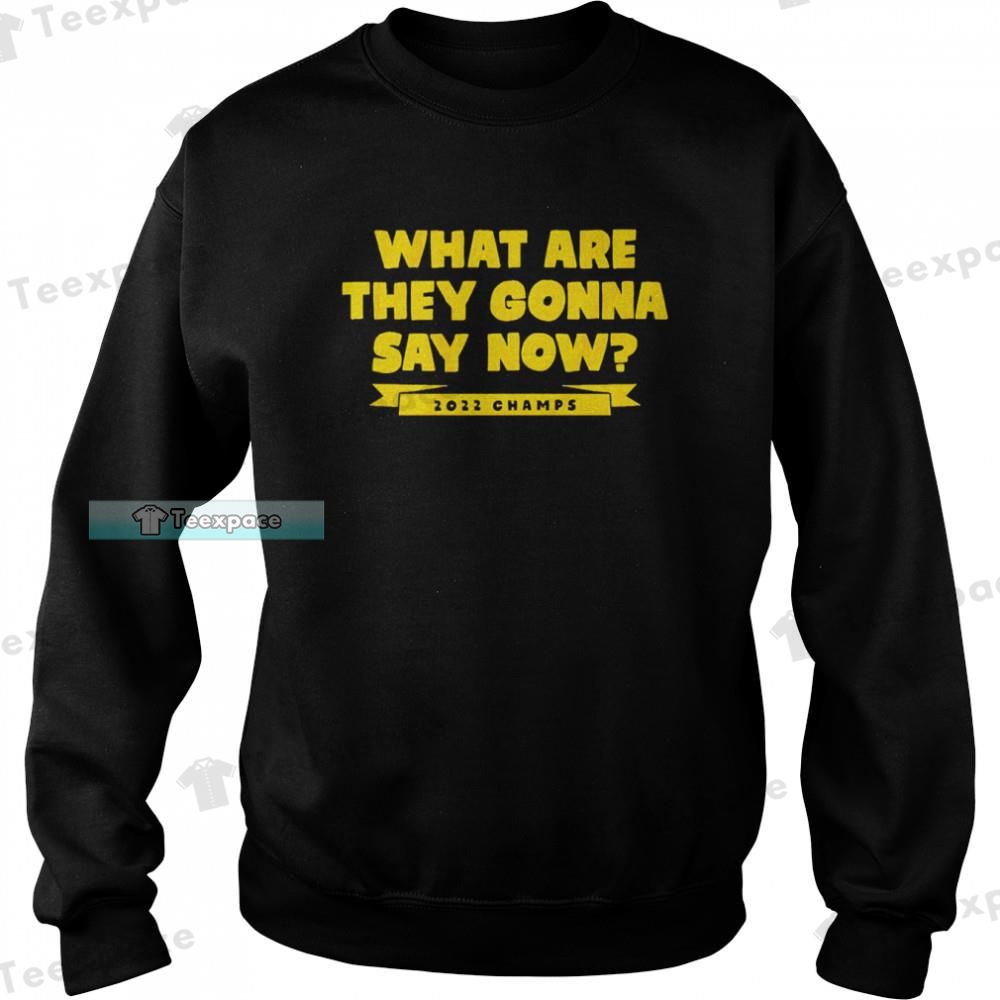 Golden State Warriors What Are They Gonna Say Now Sweatshirt