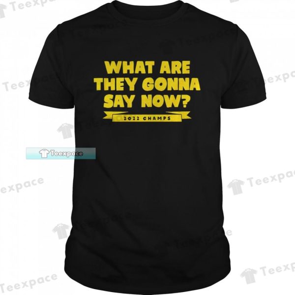 Golden State Warriors What Are They Gonna Say Now Shirt