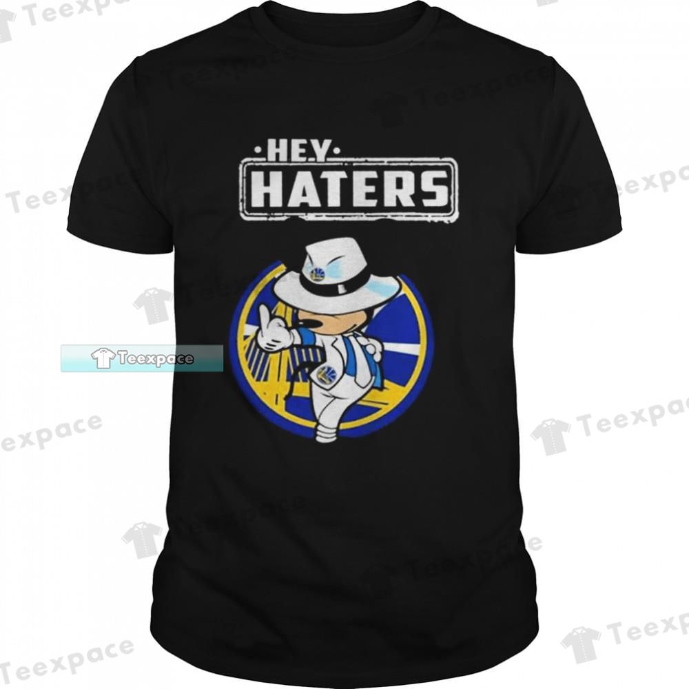 Hey Haters Mickey Golden State Warriors Unisex T Shirt